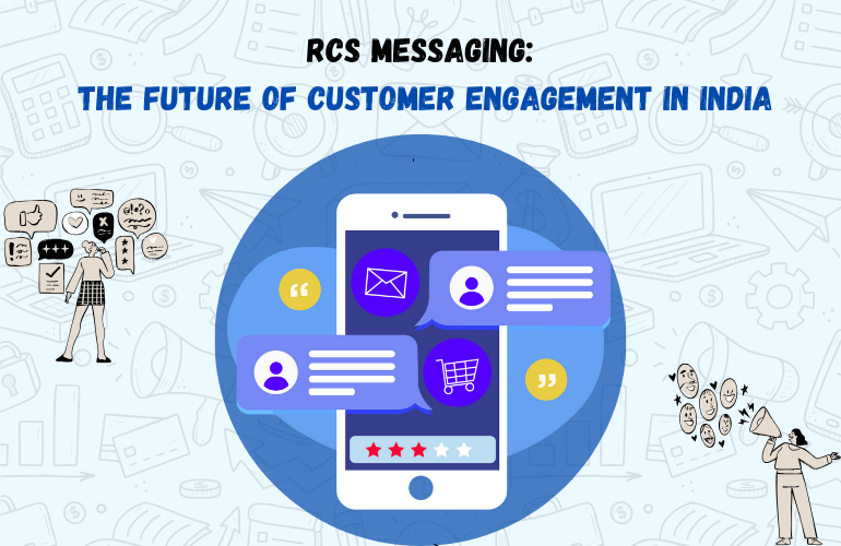 The Rise of RCS Messaging in India: Creating Next-Level Customer Experiences