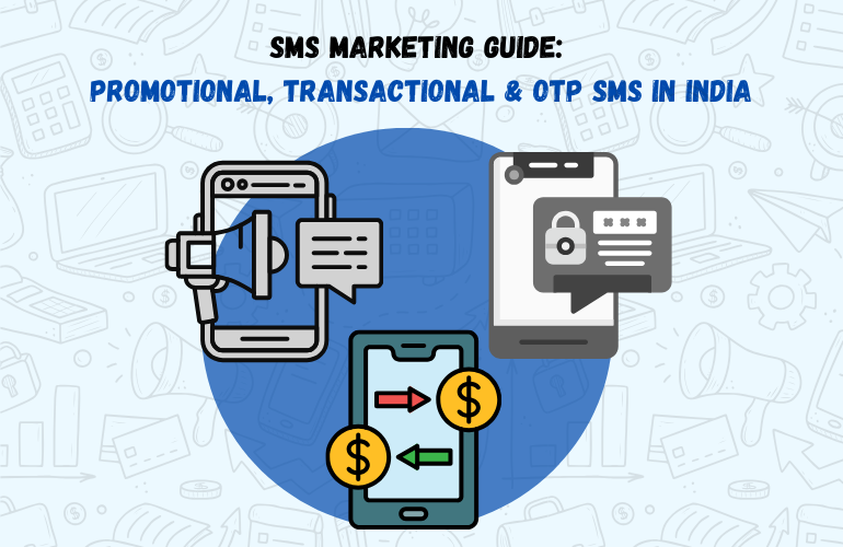 The Ultimate Guide to SMS Marketing: Best Practices for Promotional, Transactional, and OTP SMS