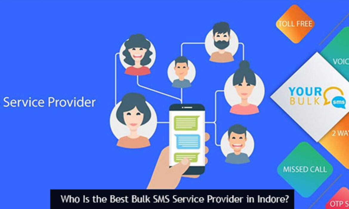 WHO IS THE BEST BULK SMS SERVICE PROVIDER IN INDORE