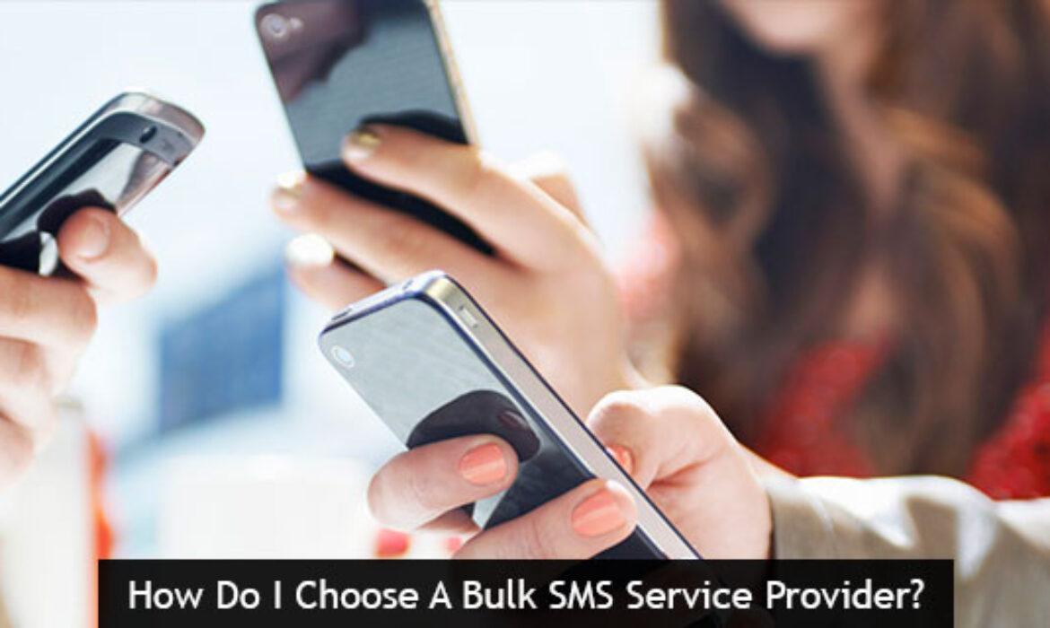 How Do I Choose A Bulk SMS Service Provider