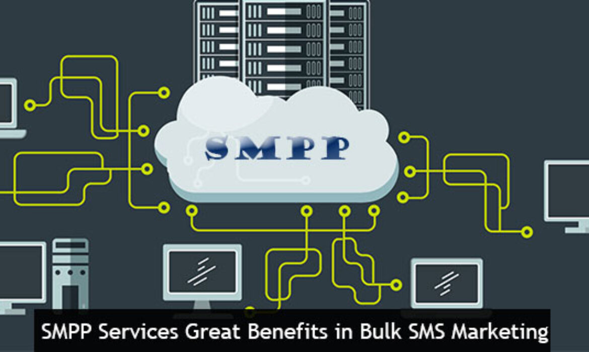 SMPP Services Great Benefits in Bulk SMS Marketing