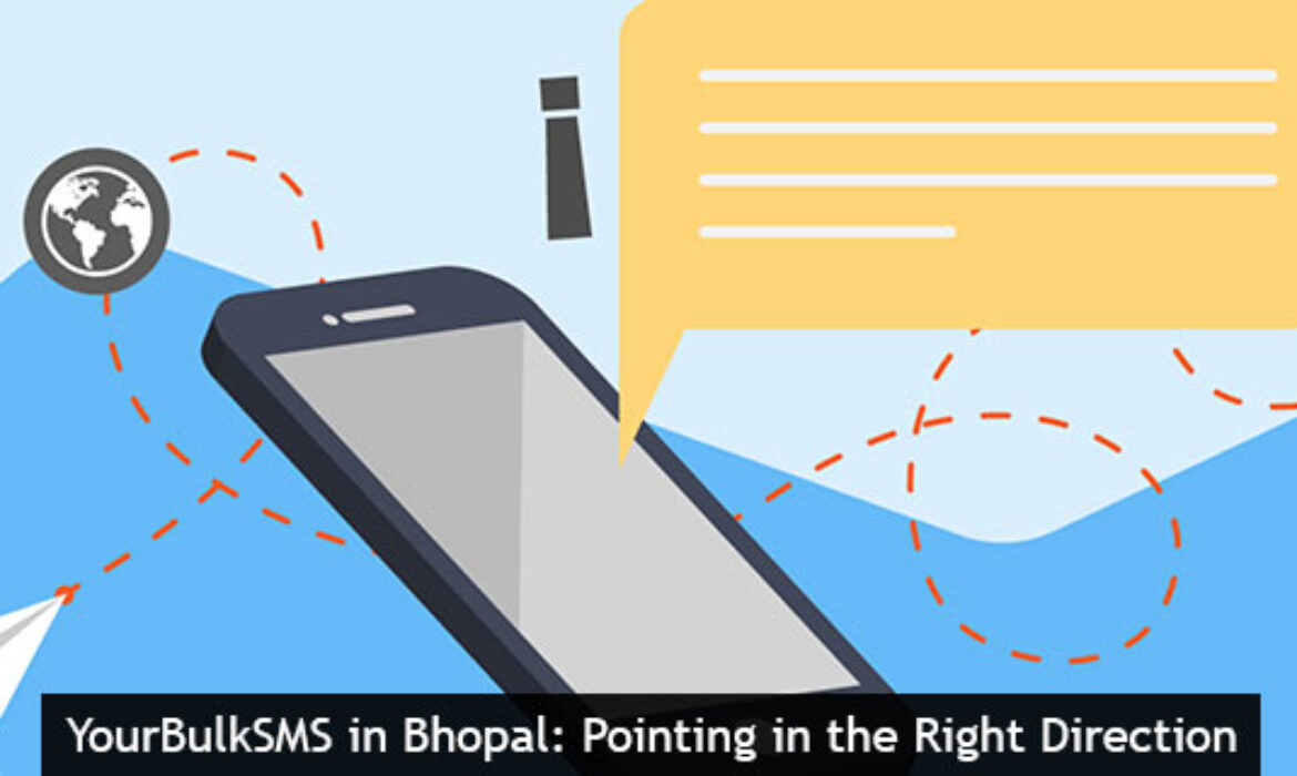 YourBulkSMS in Bhopal: Pointing in the Right Direction